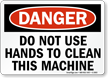 Do Not Use Hands Clean Machine Sign