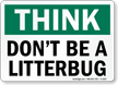 Think Don't Litterbug Sign