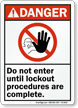 Do Not Enter Until Lockout Procedures Complete Sign