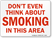 Don't Even Think About Smoking Sign