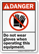 Do Not Wear Gloves When Operating Equipment Sign
