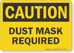 Dust Mask Required OSHA Caution Sign