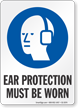 Ear Protection Must Be Worn Job Site Safety Sign