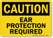 Ear Protection Required Sign   OSHA Caution