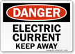Danger Electric Current Keep Away Sign