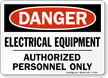 Electrical Equipment, Authorized Personnel Only OSHA Danger Sign