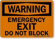 Warning Emergency Exit Do Not Block Sign