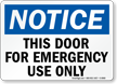 Notice Door Emergency Use Only Sign