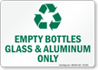 Empty Bottles Glass And Aluminum Only Recycling Sign