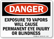 Exposure To Vapors Cause Eye Injury Sign