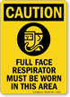 Caution (ANSI) Full Face Respirator Sign