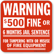 Warning $500 Fine Tampering Fire Equipment Sign