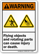 Flying Objects Rotating Parts Cause Injury Death Sign