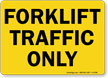Forklift Traffic Only
