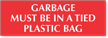 Garbage Must Be In A Plastic Bag Engraved Sign