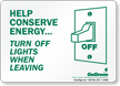 GoGreen Help Conserve Energy Turn Off Lights Sign