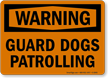 Guard Dogs Patrolling OSHA Warning Sign