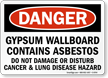 Gypsum Wallboard Contains Asbestos Danger Sign
