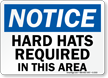 Notice Hard Hats Required Sign