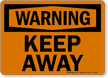 Warning: Keep Away
