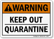 Keep Out Quarantine Warning ANSI Sign