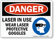 Laser In Use Wear Protective Goggles Danger Sign