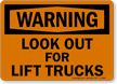 Look Out For Lift Trucks Sign, OSHA Warning