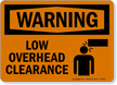Low Overhead Clearance OSHA Warning Sign