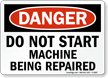 Do Not Start Machine Being Repaired Sign