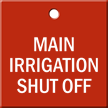 Main Irrigation Shut Off Engraved Valve Tag