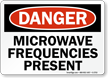 Danger Microwave Frequencies Present Sign