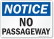 Notice No Passageway Sign