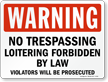 Warning No Trespassing Loitering Forbidden Sign