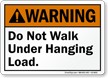 Do Not Walk Under Hanging Load Crane Sign