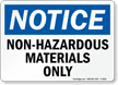 Notice Non Hazardous Materials Only Sign