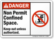 Non Permit Confined Space, Keep Out Danger Sign