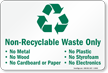Non-Recyclable Waste Only, No Metal, No Wood Sign