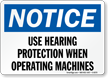 Notice Use Hearing Protection Sign