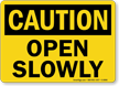 Caution Open Slowly Sign