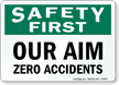 Our Aim Zero Accidents Sign