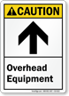 Overhead Equipment With Up Arrow ANSI Caution Sign