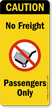 Caution: No Freight Passengers Only (symbol) Sign