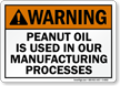 Peanut Oil Is Used In Manufacturing Processes Sign