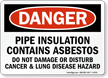 Pipe Insulation Contains Asbestos OSHA Danger Sign
