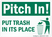 Pitch In! Put Trash In Place Sign