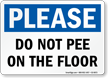 Do Not Pee On The Floor Restroom Sign