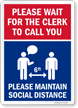 Please Wait For Clerk To Call You Social Distance Sign