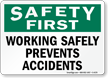 Safety Prevents Accidents Sign