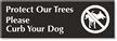 Protect Our Trees Please Curb Your Dog Sign