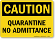 Quarantine No Admittance OSHA Caution Sign